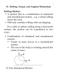 Rolling Motion: • A motion that is a combination of rotational