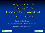 Progress since the February 2005 London DNA Barcode of