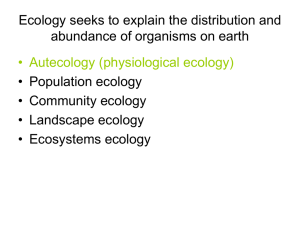 Ecology seeks to explain the distribution and abundance of