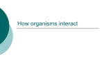 Ecology powerpoint continued how_organisms_interact