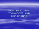 THUNDERSTORMS, TORNADOES, AND HURRICANES