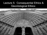 Lecture 5: Consequential and Deontological Ethics: