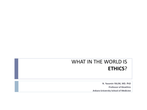 WHAT IN THE WORLD IS ETHICS?