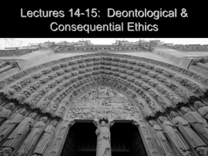 Lectures 14-15: Deontological & Consequential Ethics