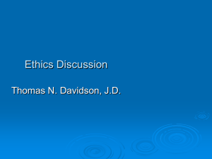 Ethics Discussion Thomas N. Davidson, JD