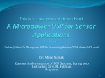 This is a class presentation about A Micropower DSP for Sensor
