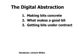 The Digital Abstraction Making bits concrete What makes a good bit