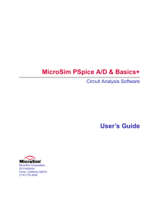 MicroSim PSpice A/D &amp; Basics+ User’s Guide Circuit Analysis Software MicroSim Corporation