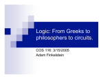 Logic: From Greeks to philosophers to circuits. COS 116: 3/15/2005 Adam Finkelstein