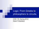 Logic: From Greeks to philosophers to circuits. COS 116, Spring 2012