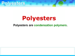 Polyesters are condensation polymers.