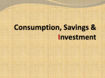 Consumption, Savings & Investment