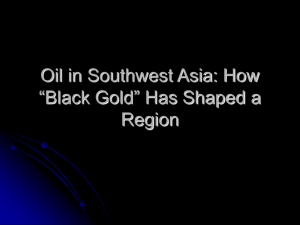 Oil in Southwest Asia: How “Black Gold” Has Shaped a Region