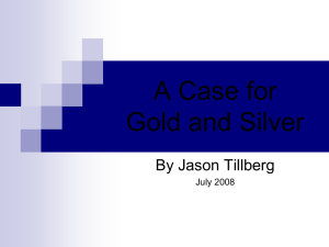 A Case for Gold and Silver July 2008