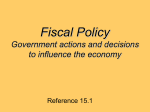 Fiscal Policy Government action to influence the economy