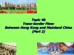 Topic 4b: Transborder Flow: Between Hong Kong and Mainland China