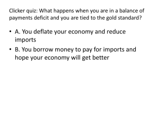 Clicker quiz: What happens when you are in a balance... payments deficit and you are tied to the gold standard?