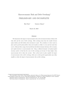 Macroeconomic Risk and Debt Overhang PRELIMINARY AND INCOMPLETE ∗ Hui Chen