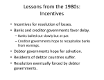 Lessons from the 1980s: Incentives • Incentives for resolution of losses.