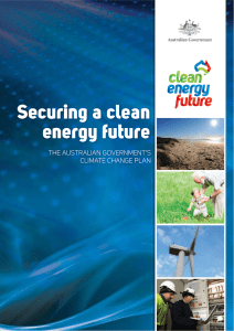 Securing a clean energy future THE AUSTRALIAN GOVERNMENT’S CLIMATE CHANGE PLAN