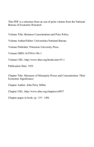 This PDF is a selection from an out-of-print volume from... Bureau of Economic Research Volume Title: Business Concentration and Price Policy