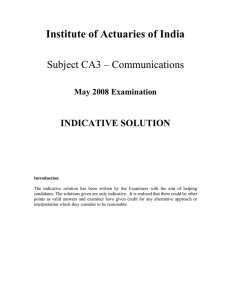 Institute of Actuaries of India Subject CA3 – Communications INDICATIVE SOLUTION
