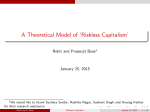 A Theoretical Model of ‘Riskless Capitalism’ Rohit and Prasenjit Bose