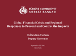 Global Financial Crisis and Regional M.İbrahim Turhan Deputy Governor