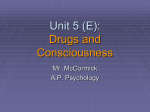 A.P. Psychology 5 (E) - Drugs and Consciousness