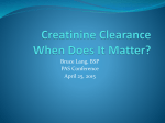 Creatinine Clearance When Does It Matter?