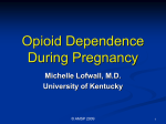 Opioid Dependence During Pregnancy