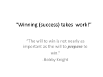 Winning (success) takes work!”