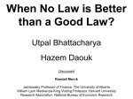 When No Law is Better than a Good Law? Utpal Bhattacharya