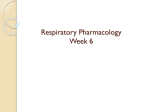 Respiratory Pharmacology Week 6