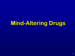 Mind-altering drugs or hallucinogens as they are
