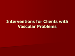 08. Interventions for Clients with Vascular Problems