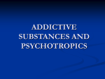 ADDICTIVE SUBSTANCES AND PSYCHOTROPICS Addiction