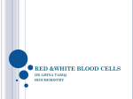 RED &WHITE BLOOD CELLS