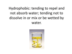 Hydrophobic: tending to repel and not absorb water