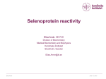 Selenoprotein reactivity Elias Arnér
