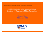 Lecture 1: Essence of Bioinformatics CS2220: Introduction to Computational Biology Limsoon Wong