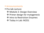  Announcements   Pre‐lab Lecture  Module 2: Design Overview  Primer design for mutagenesis