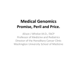 Medical Genomics Promise, peril and price