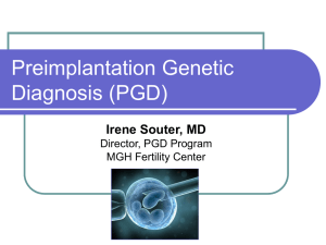 Preimplantation Genetic Diagnosis (PGD)