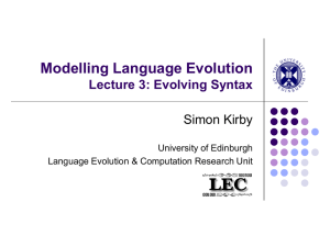 Modelling Language Evolution Lecture 3: Evolving Syntax
