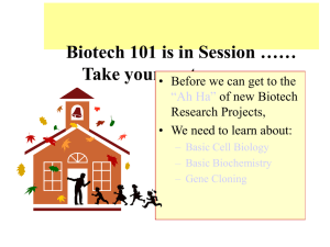 Biotech 101 is in Session …… Take your seats …………