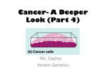 LECTURE #10: Cancer- A Deeper Look