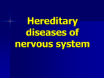 Hereditary diseases of nervous system Common syndromes