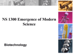 NS 1300 Emergence of Modern Science Biotechnology