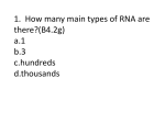 1. How many main types of RNA are there?(B4.2g) a.1 b.3 c